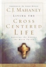 Living the Cross Centered Life 